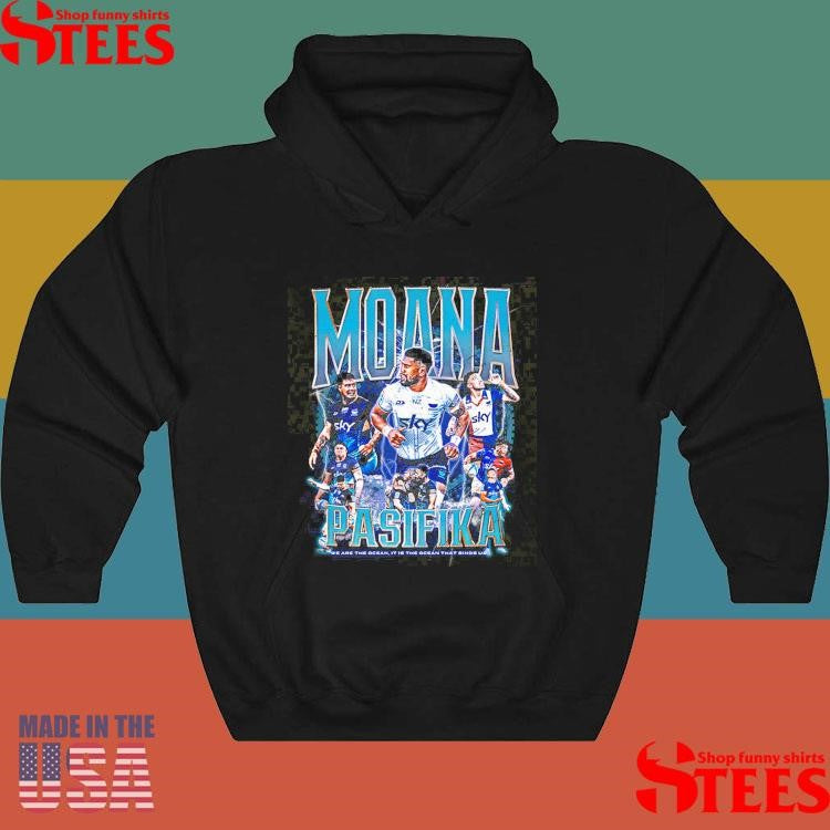 Moana Pasifika Look We Are The Ocean It Is The Ocean That Binds Us Shirts