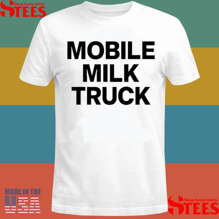 Mobile Milk Truck Shirts