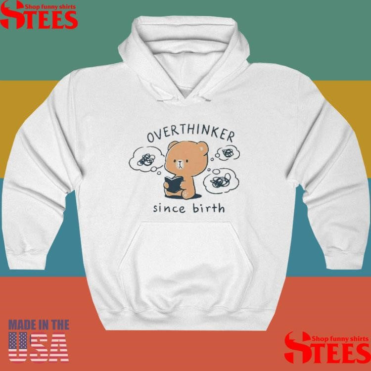 Mocha Bear Overthinker Since Birth T-shirts