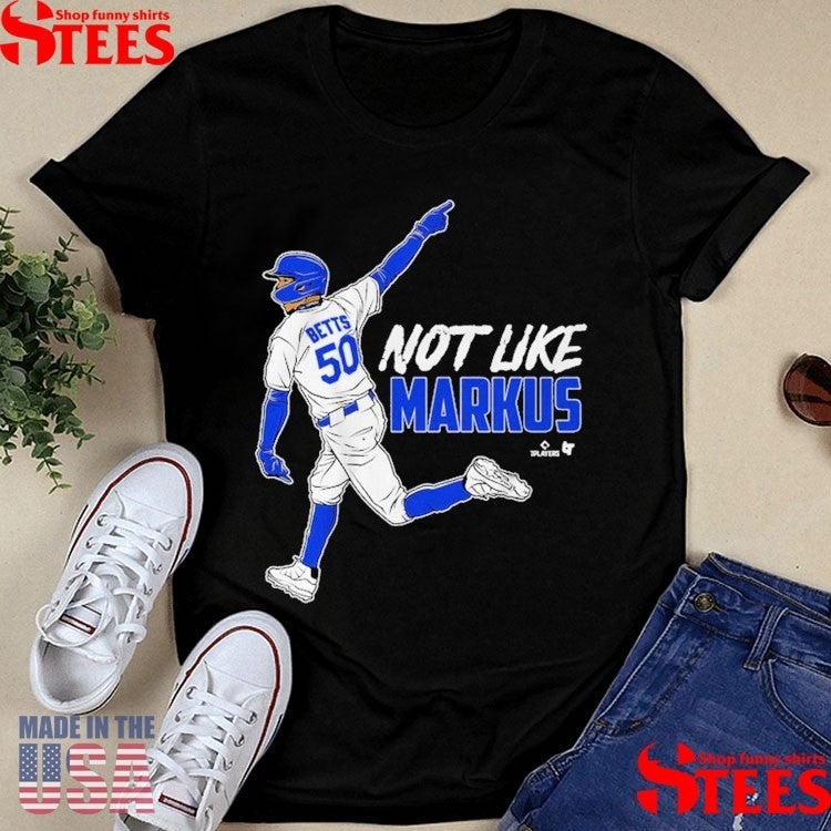 Mookie Betts Not Like Markus Shirts