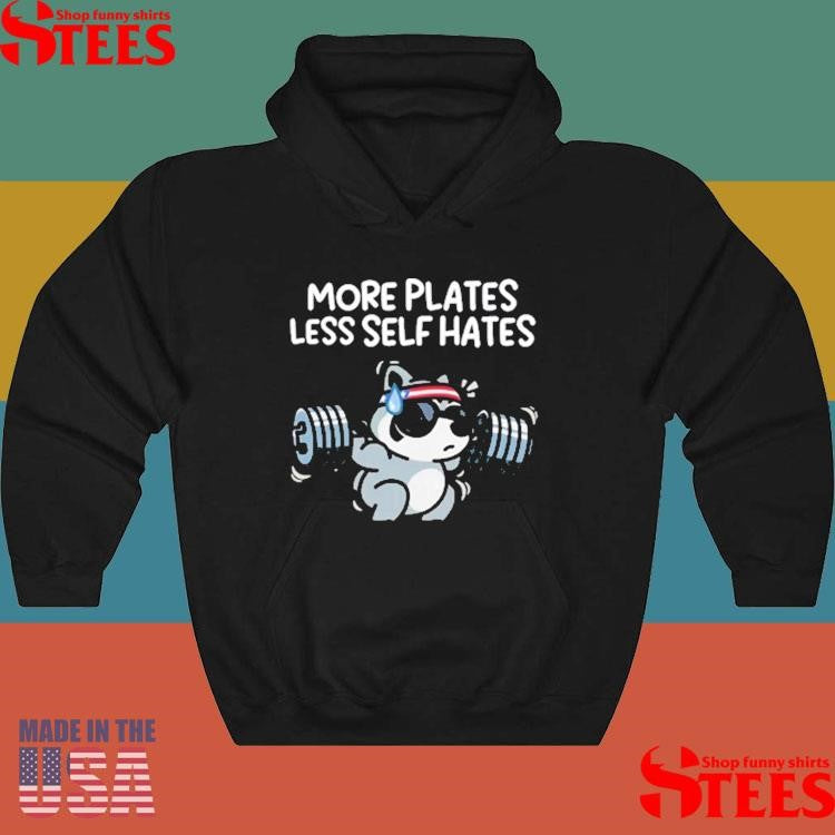 More Plates Less Self Hates T-shirt