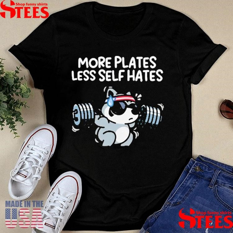 More Plates Less Self Hates T-shirt