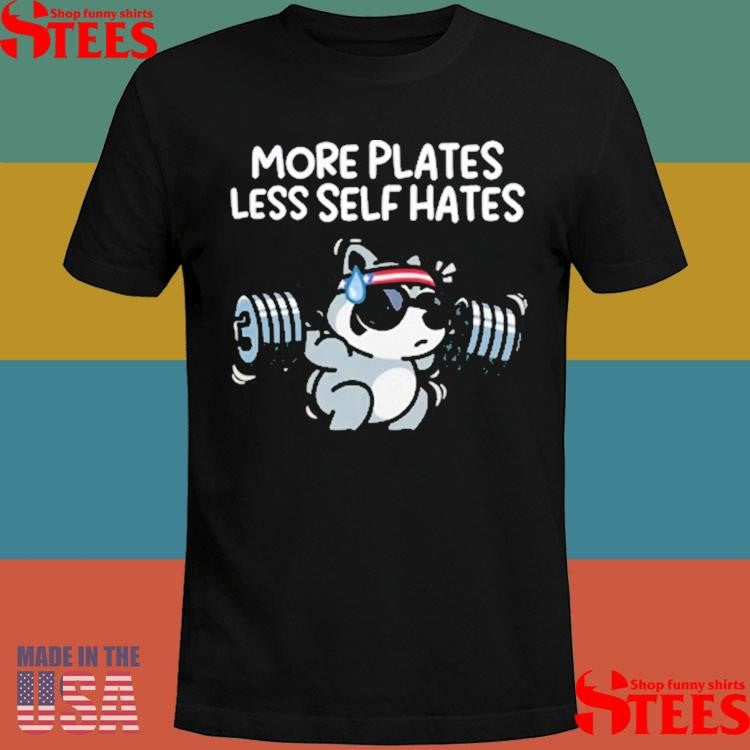 More Plates Less Self Hates T-shirt