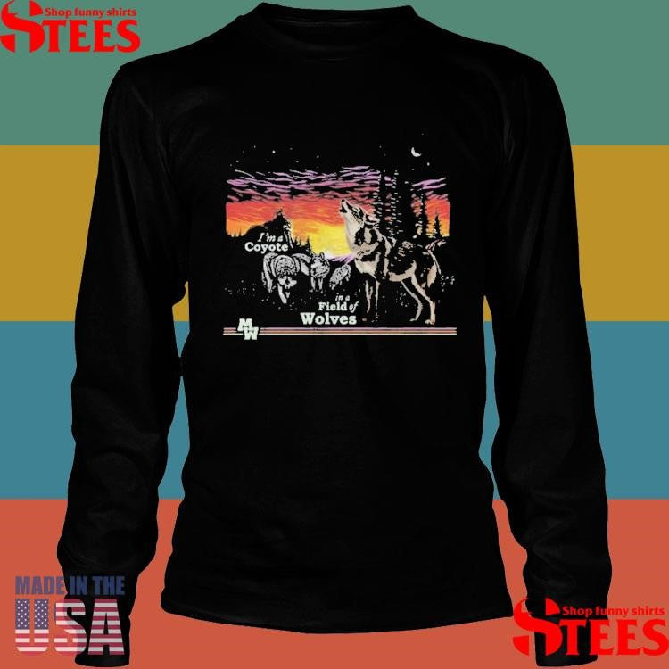 Morgan Wallen I’m A Coyote In A Field Of Wolves T-shirt