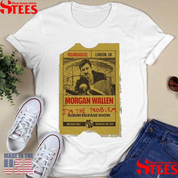 Morgan Wallen I’m The Problem London In Roundhouse Album Show May 28th 2025 Shirts