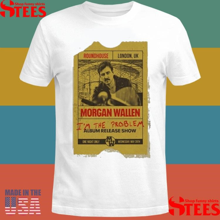 Morgan Wallen I’m The Problem London In Roundhouse Album Show May 28th 2025 Shirts