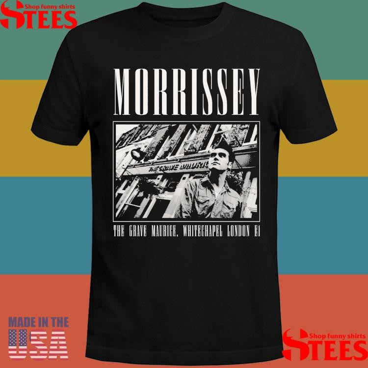 Morrissey The Grave Maurice Whitechapel London E1 Shirts
