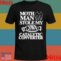 Mothman Stole My Catalytic Converter Shirts