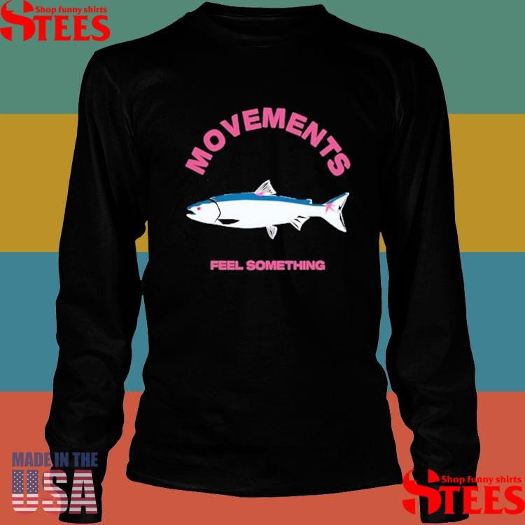 Movement Trout Feel Something T-shirt