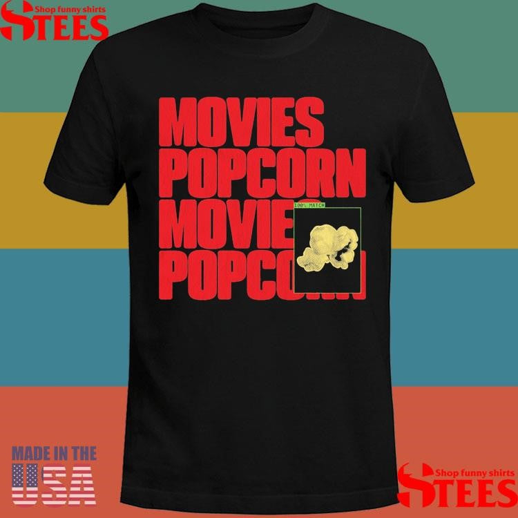 Movies Popcorn Movies 100% Match Shirts