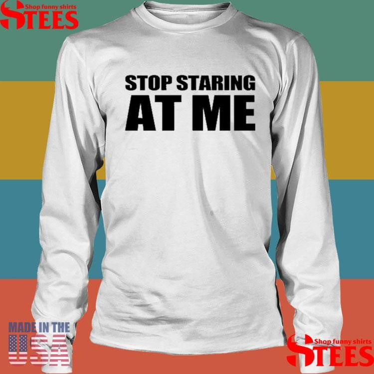 Mrs Savannahrj Stop Staring At Me Shirts