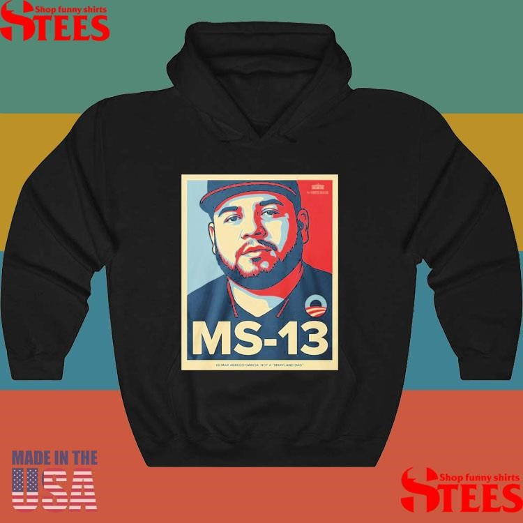 Ms-13 Kilmar Abrego Garcia Not A Maryland Dad Shirts
