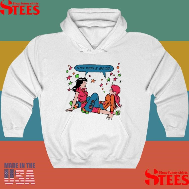 Ms General This Feels Good By Addicted To Chaos Shirts