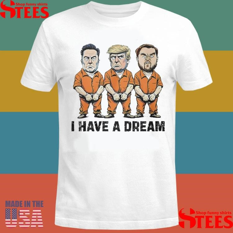 Musk Trump Vance I Have A Dream T-shirt