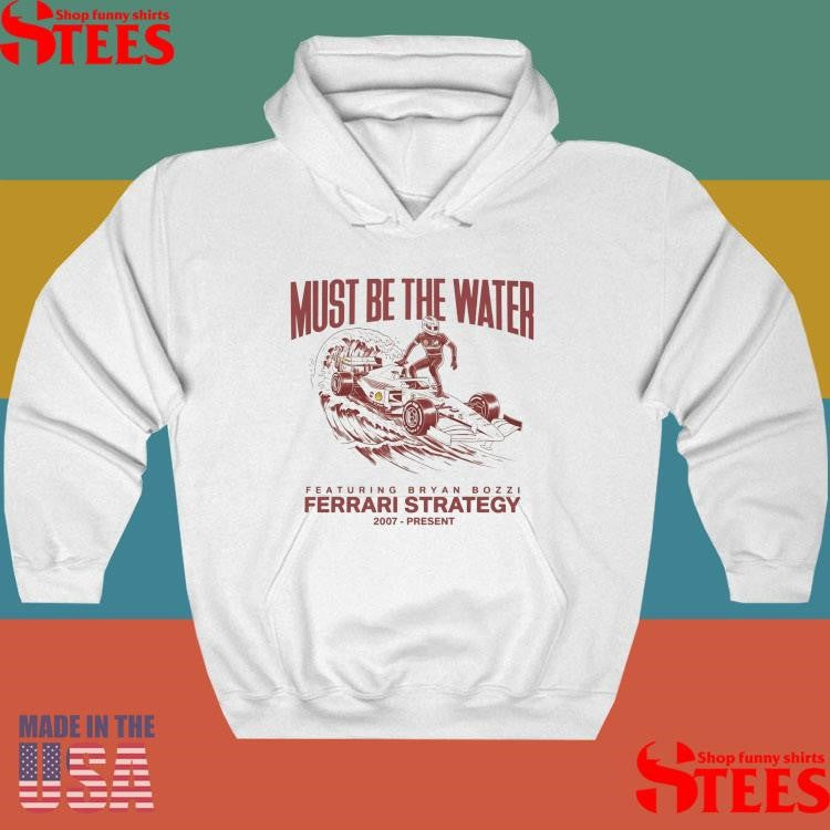 Must Be The Water Ferrari Strategy T-shirt