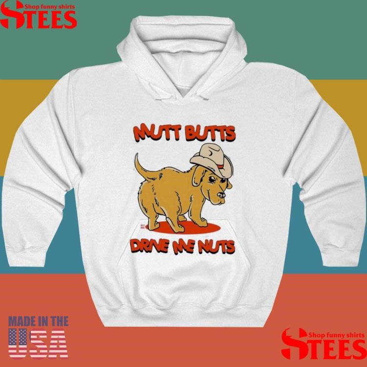 Mutt Butts Drive Me Nuts Dog Cute T-shirt