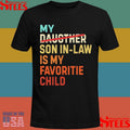 My Daughter Son In Law Is My Favorite Child Shirts