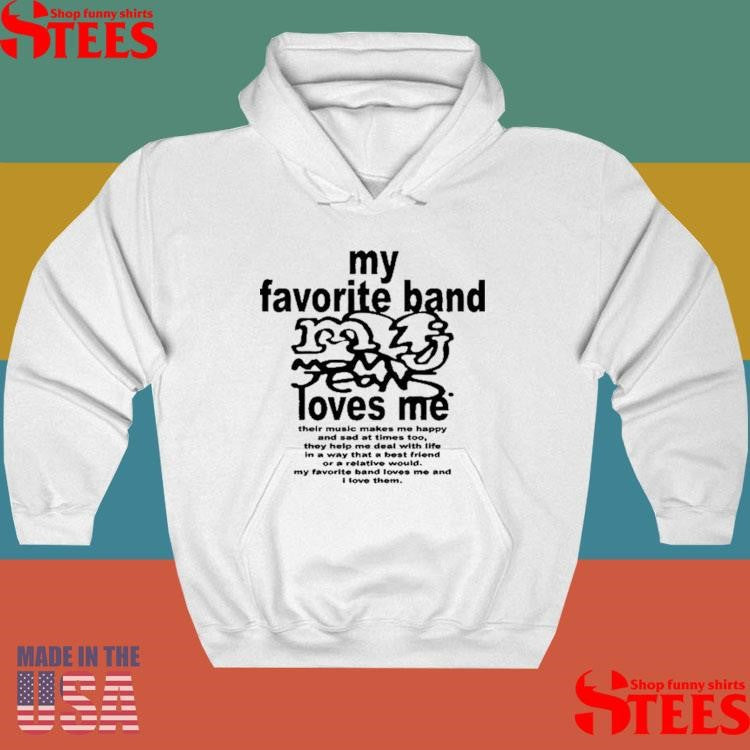 My Favorite Band Love Me Shirts