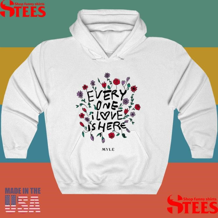 Myle Music Everyone I Love Is Here Shirts