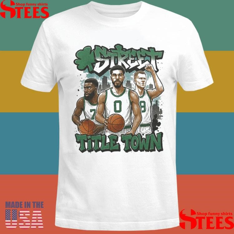 NBA Street Title Town Boston Celtics Shirts