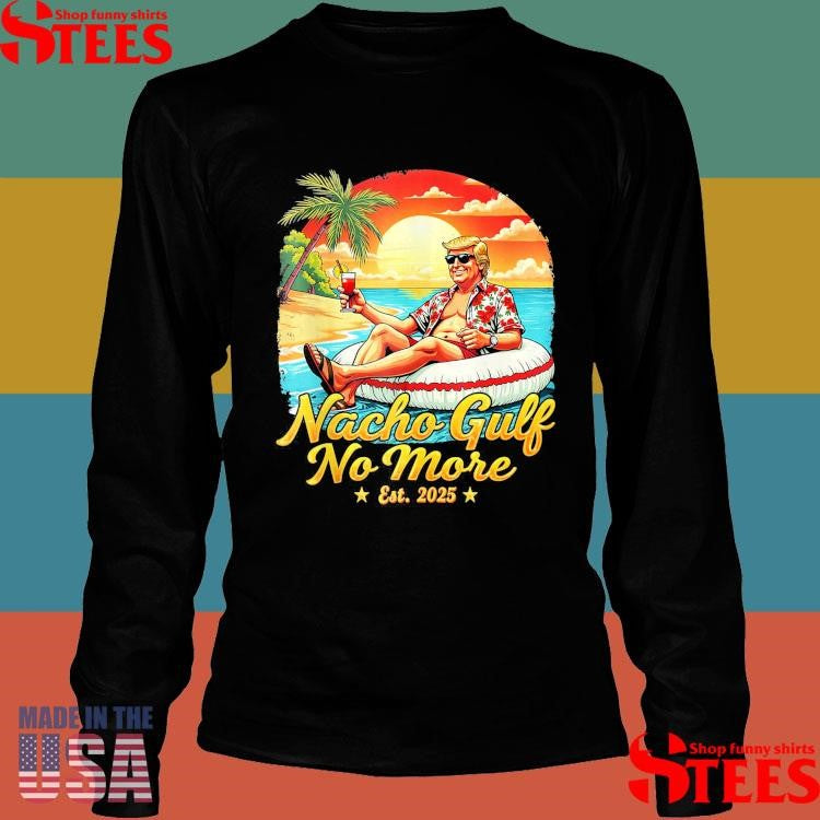 Nacho Gulf No More Donald Trump Gulf 2025 T-shirt