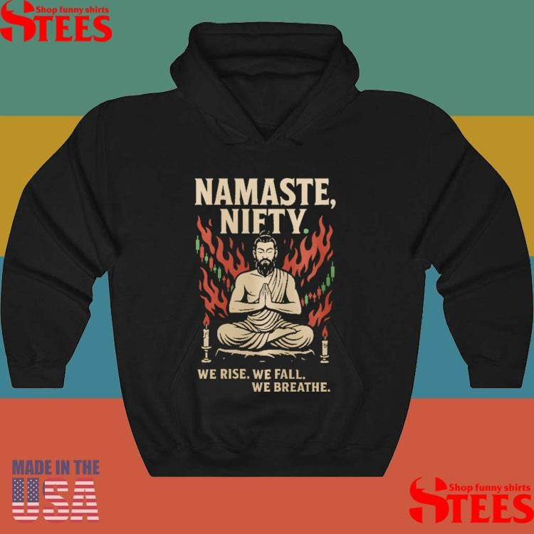 Namaste Nifty We Rise We Fall We Breathe Shirts