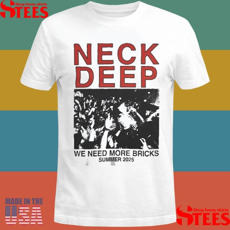Neck Deep We Need More Bricks Summer 2025 T-shirt
