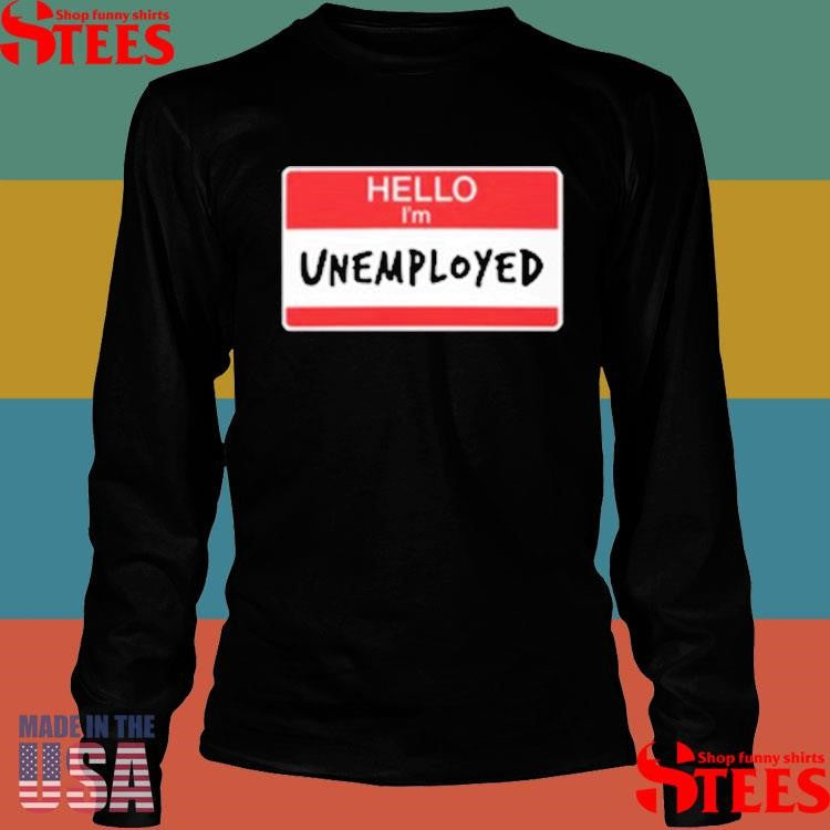 Neetcoin Hello I’m Unemployed Shirts