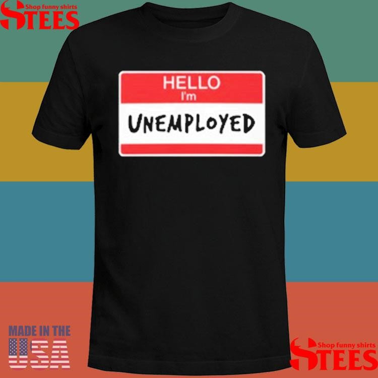 Neetcoin Hello I’m Unemployed Shirts