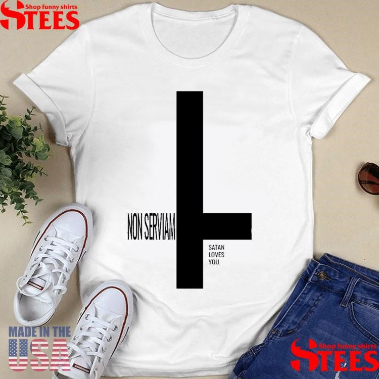 NeroNoir Non Serviam Satan Loves You Shirts