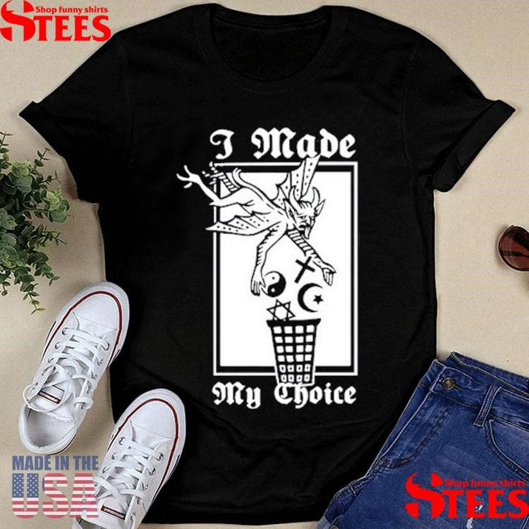 Neronoir I Made My Choice Shirts