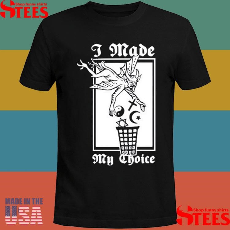 Neronoir I Made My Choice Shirts