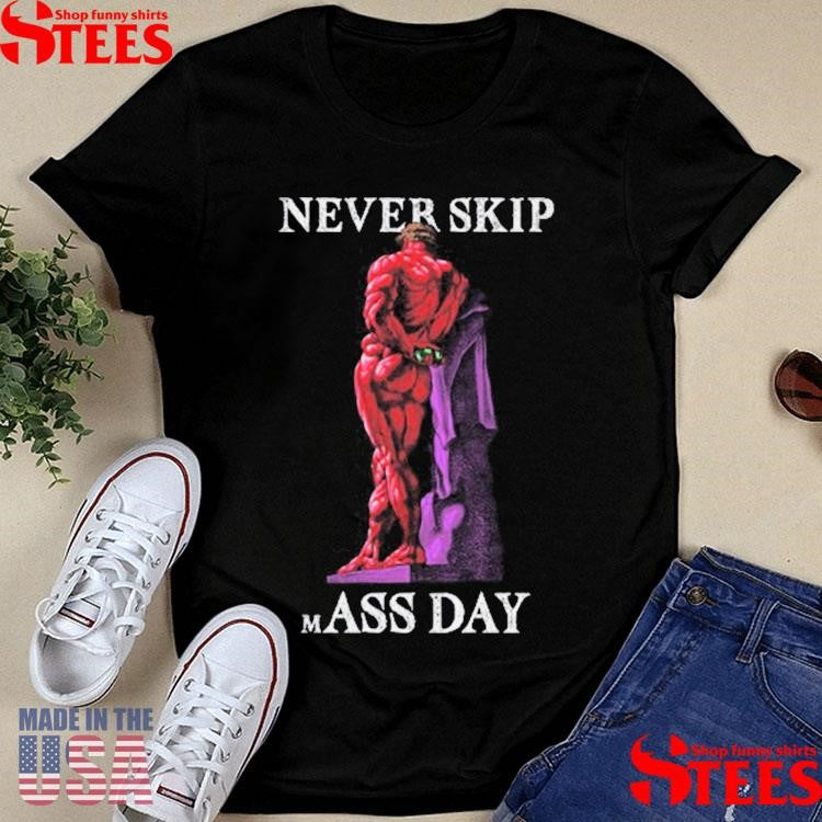Never Skip Mass Day Shirts