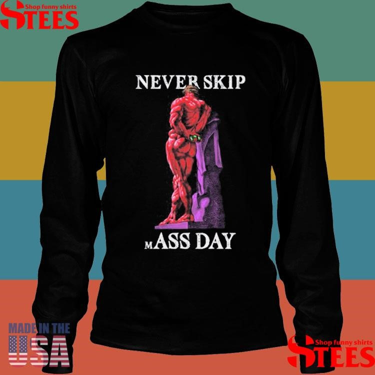 Never Skip Mass Day Shirts