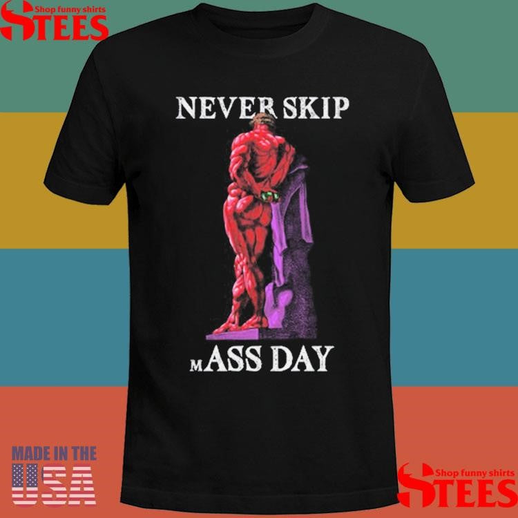 Never Skip Mass Day Shirts