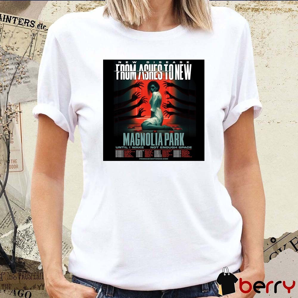 New Disease From Ashes To New Magnolia Park Until I Wake & Not Enough Space 2025 Poster t-shirt