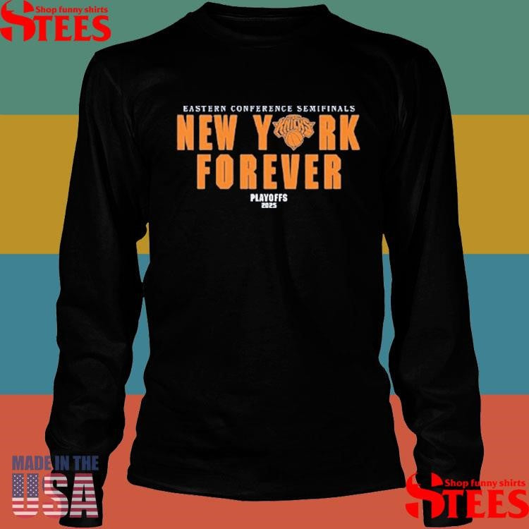 New York Forever Playoffs 2025 Knicks Eastern Conference Semifinals Shirts