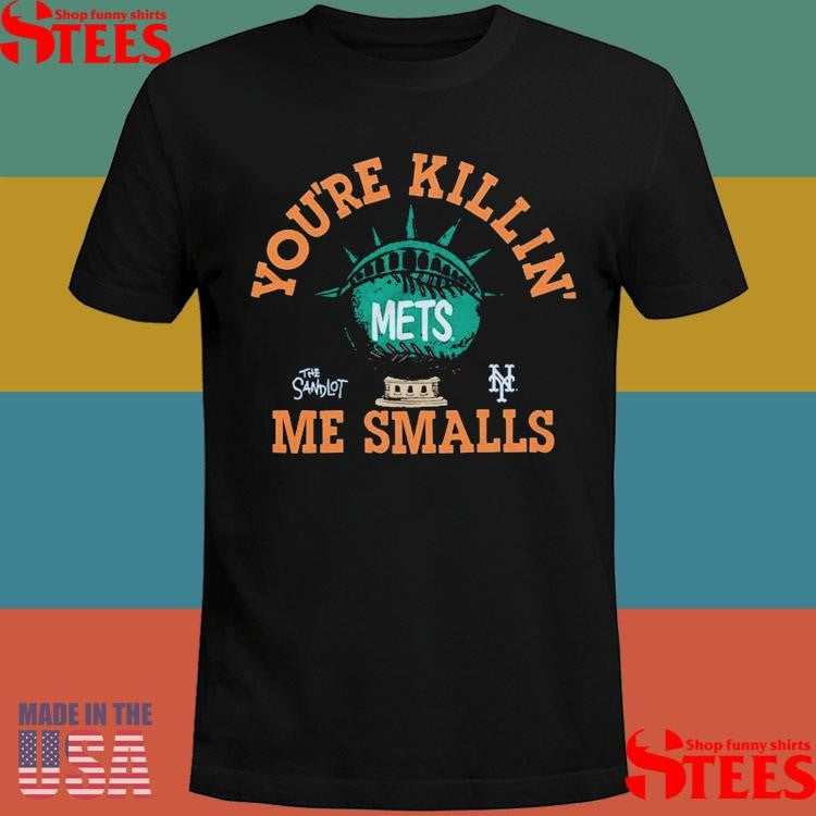 New York Mets The Sandlot You’re Killin’ Me Smalls T-shirt