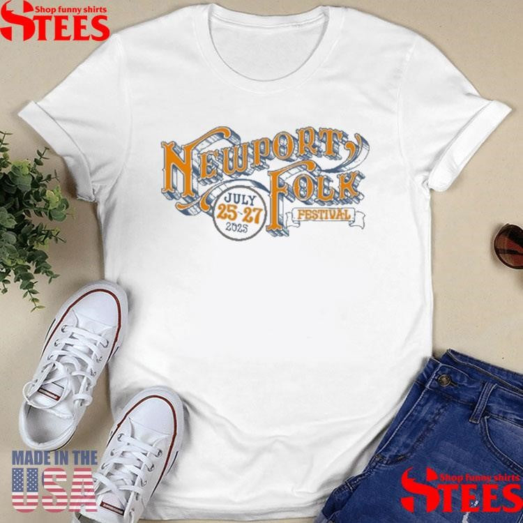 Newport Folk Festival Fort Adams State Park In Newport RI Jul 25-27 2025 T-shirt