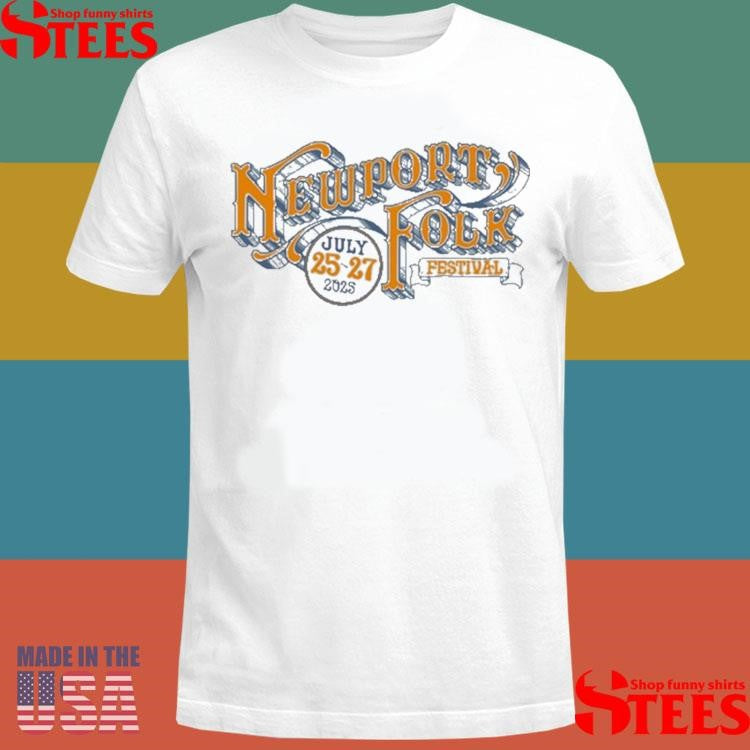 Newport Folk Festival Fort Adams State Park In Newport RI Jul 25-27 2025 T-shirt