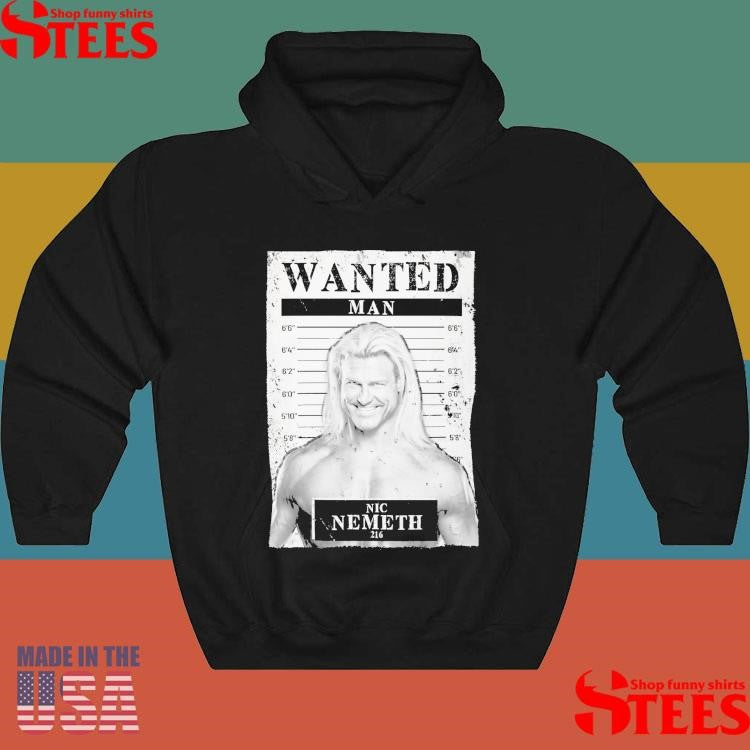 Nic Nemeth Wanted Man 216 Shirts