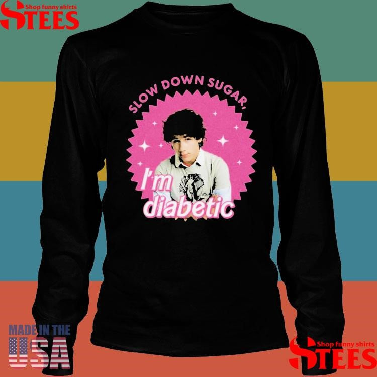 Nick Slow Down Sugar Im Diabetic Vintage 20th Anniversary Of Jonas Brothers T-shirts