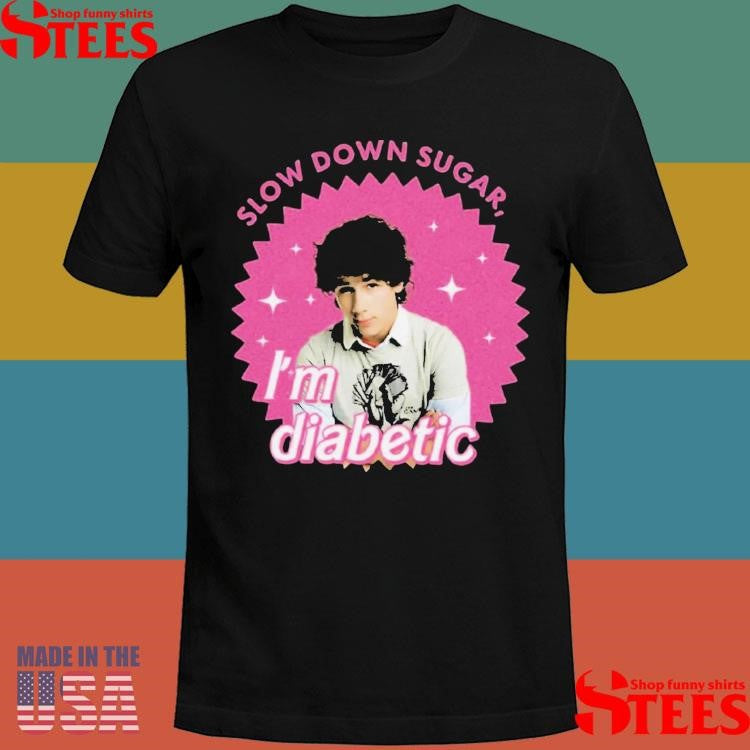 Nick Slow Down Sugar Im Diabetic Vintage 20th Anniversary Of Jonas Brothers T-shirts