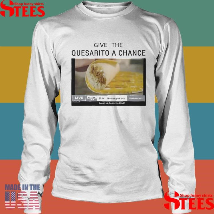 Nikola Jokic Give The Quesarito A Chance T-shirt
