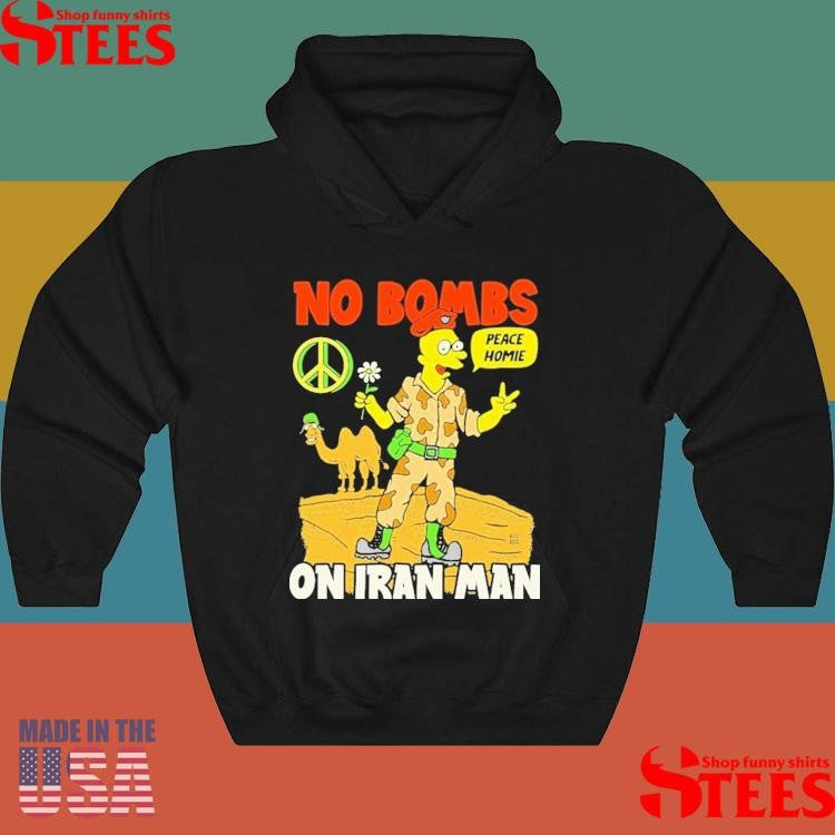 No Bombs On Iran Man Peace Homie T-shirt