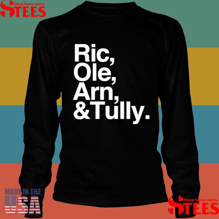 No Context Flair Ric Ole Arn Tully Shirts