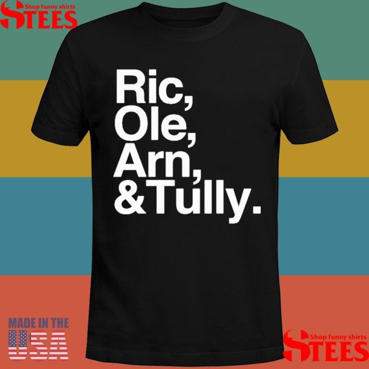 No Context Flair Ric Ole Arn Tully Shirts