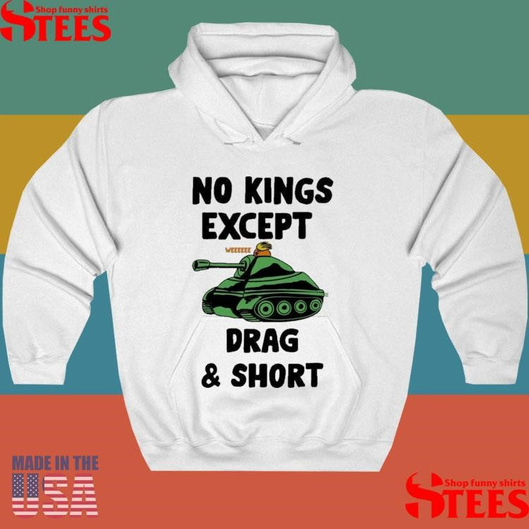 No Kings Except We Drag And Shot T-shirt