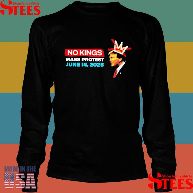 No Kings Mass Protest June 14 2025 Anti-authoritarian Protest Art Shirts