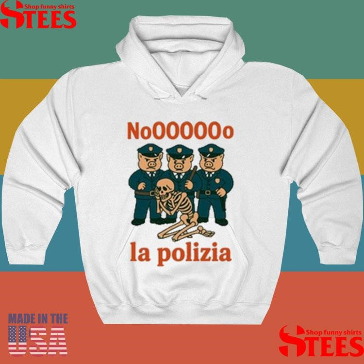 No, La Polizia Shirts